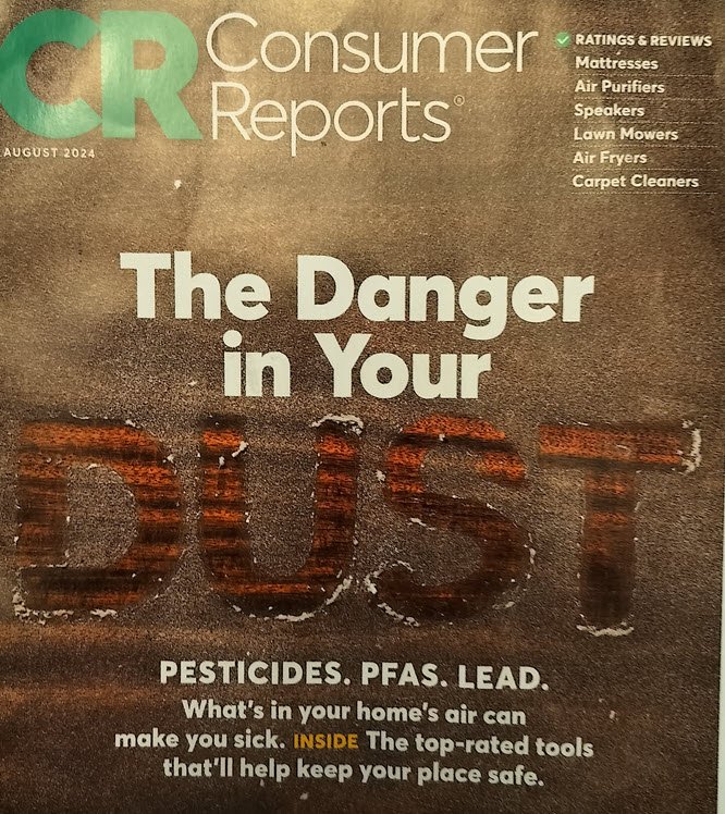 Magazine cover of Consumer Reports, August 2024 issue. Headline: "The Danger in Your Dust." Topics include pesticides, PFAS, and lead lurking in household dust. Featured sections on everyday items and essential safety tips.